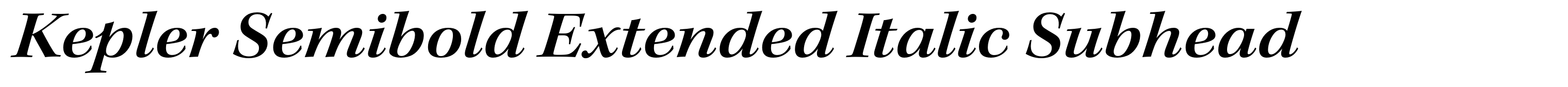 Kepler Semibold Extended Italic Subhead